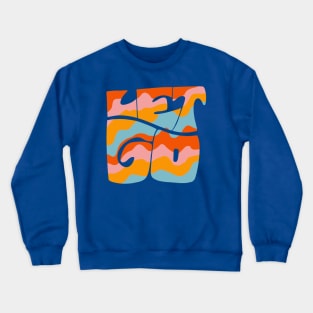 Let Go by Oh So Graceful Crewneck Sweatshirt